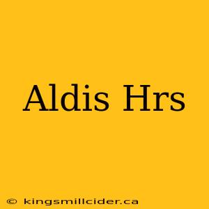 Aldis Hrs