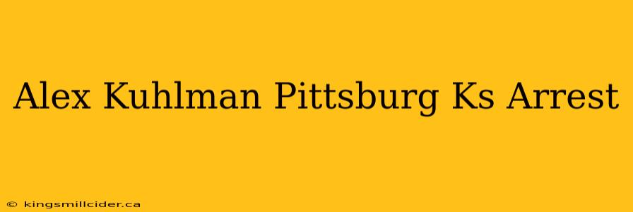 Alex Kuhlman Pittsburg Ks Arrest