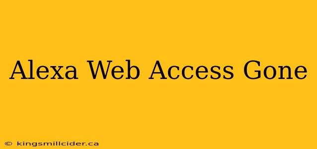 Alexa Web Access Gone