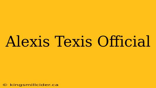 Alexis Texis Official