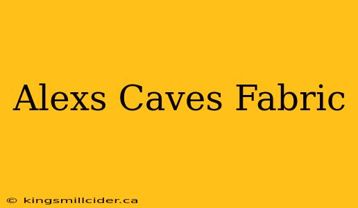 Alexs Caves Fabric