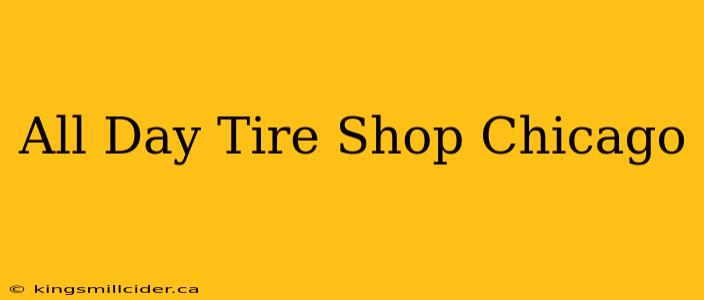 All Day Tire Shop Chicago