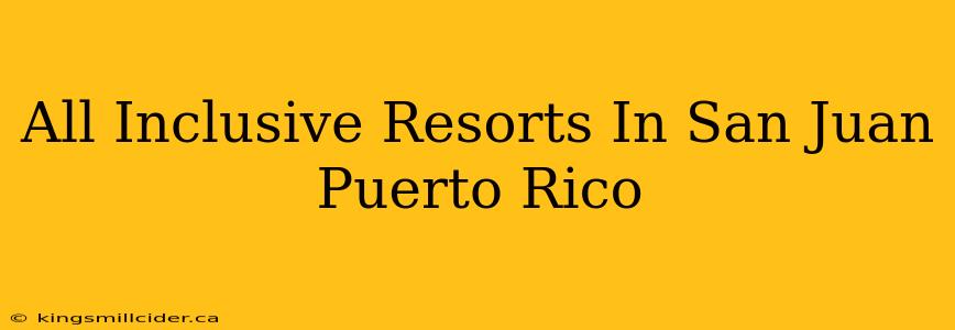 All Inclusive Resorts In San Juan Puerto Rico