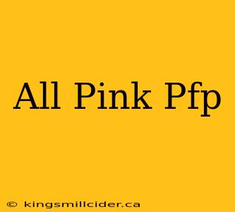 All Pink Pfp