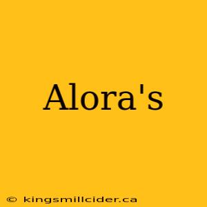 Alora's