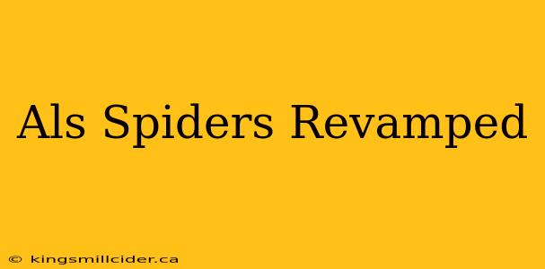 Als Spiders Revamped