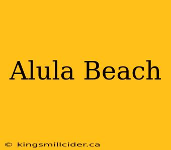 Alula Beach