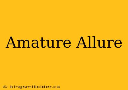 Amature Allure