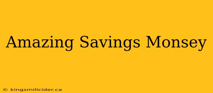 Amazing Savings Monsey