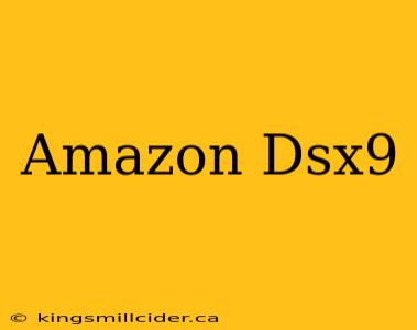 Amazon Dsx9