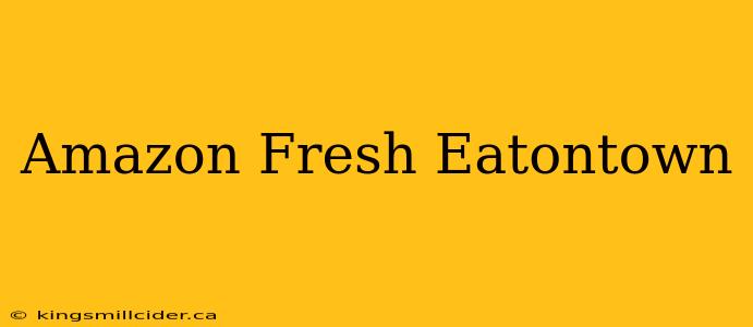 Amazon Fresh Eatontown