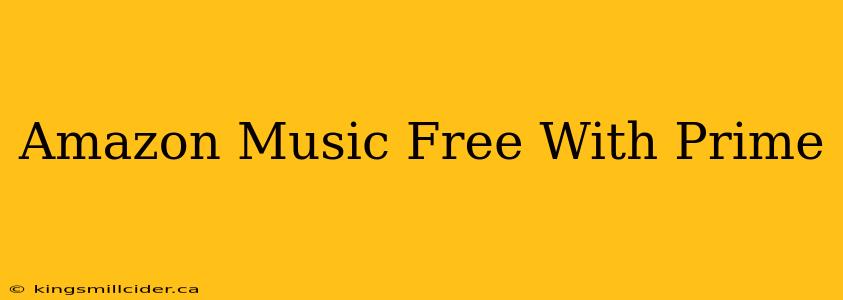 Amazon Music Free With Prime