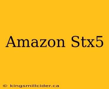 Amazon Stx5