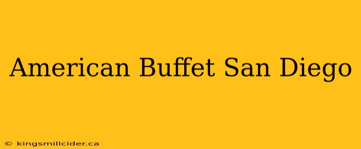 American Buffet San Diego