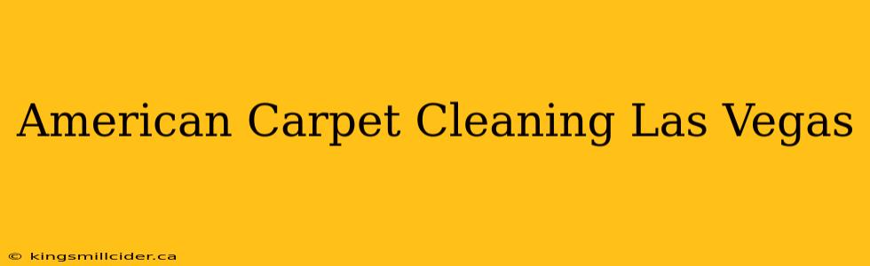 American Carpet Cleaning Las Vegas