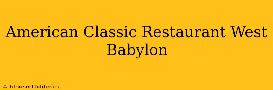 American Classic Restaurant West Babylon