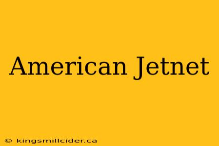 American Jetnet