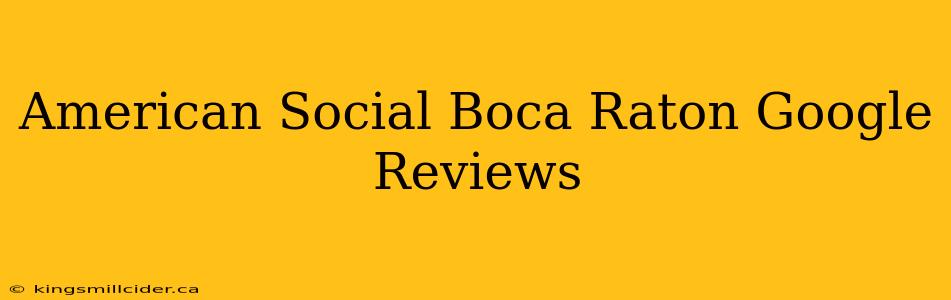 American Social Boca Raton Google Reviews