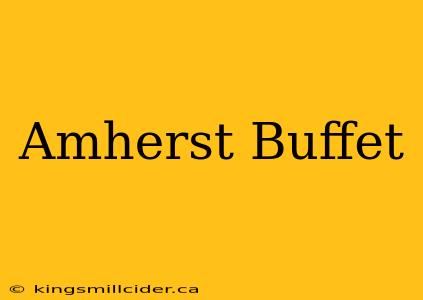 Amherst Buffet