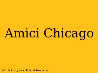 Amici Chicago