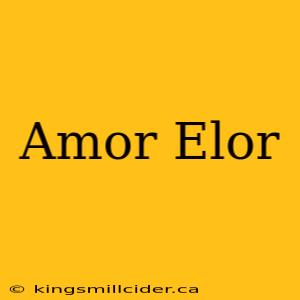 Amor Elor