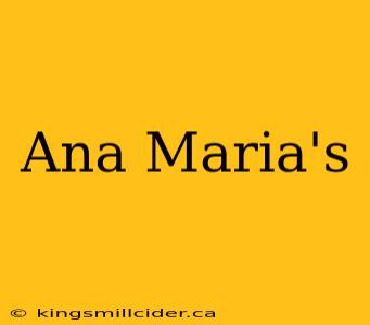 Ana Maria's