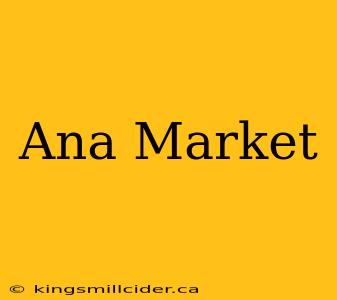 Ana Market