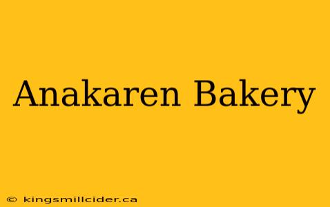 Anakaren Bakery