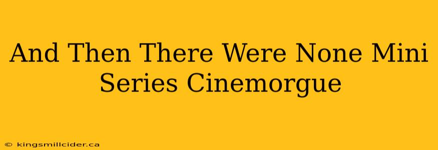 And Then There Were None Mini Series Cinemorgue