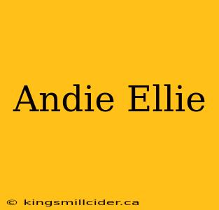 Andie Ellie