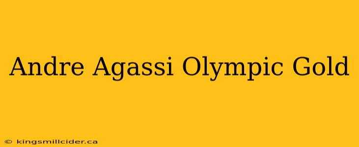 Andre Agassi Olympic Gold