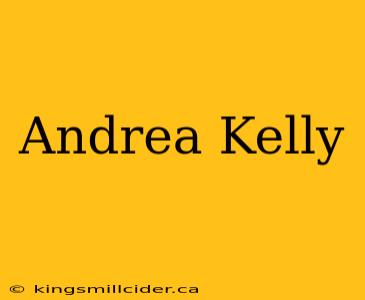 Andrea Kelly