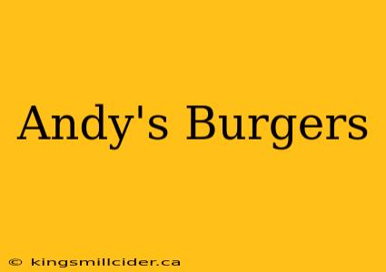 Andy's Burgers