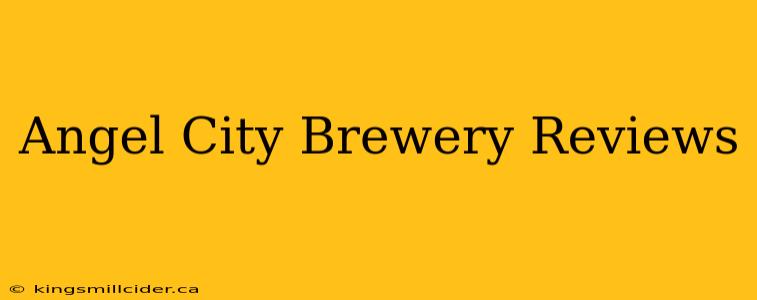 Angel City Brewery Reviews