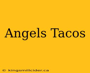 Angels Tacos