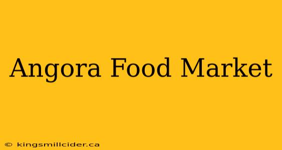 Angora Food Market