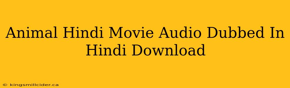 Animal Hindi Movie Audio Dubbed In Hindi Download