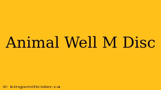 Animal Well M Disc