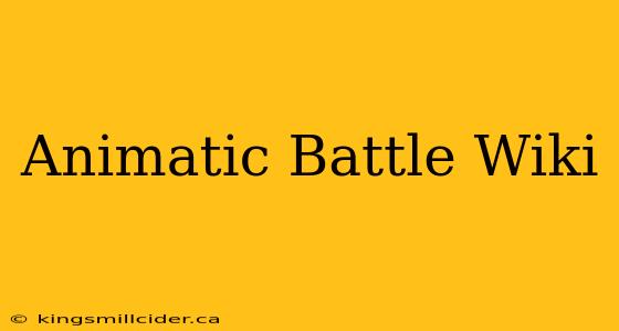 Animatic Battle Wiki