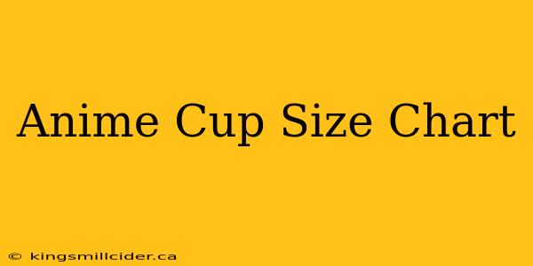 Anime Cup Size Chart