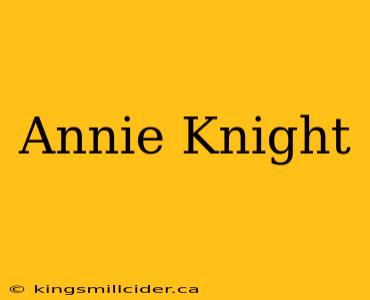 Annie Knight