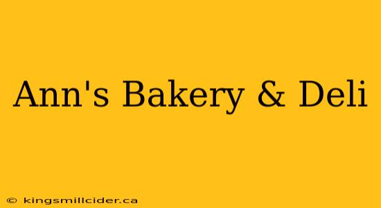 Ann's Bakery & Deli