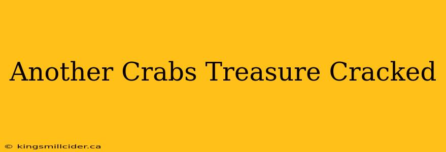 Another Crabs Treasure Cracked