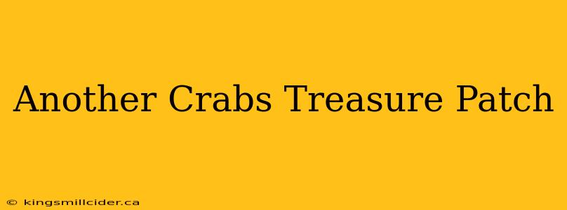 Another Crabs Treasure Patch