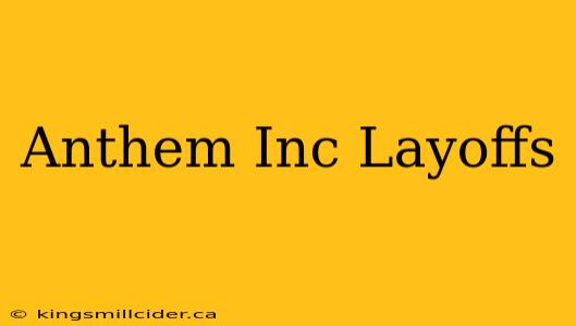 Anthem Inc Layoffs