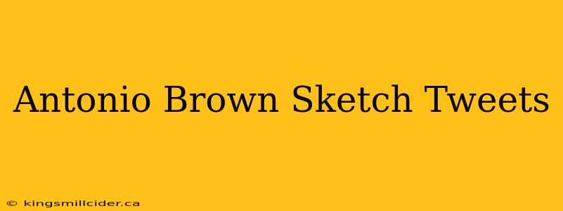 Antonio Brown Sketch Tweets