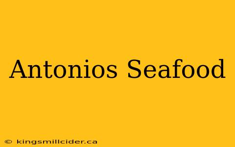 Antonios Seafood