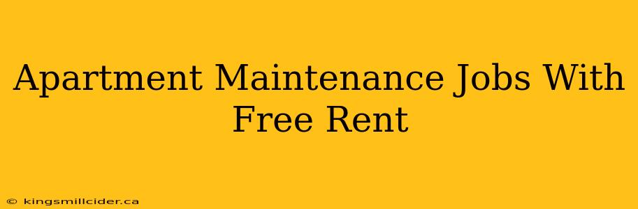 Apartment Maintenance Jobs With Free Rent