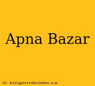 Apna Bazar