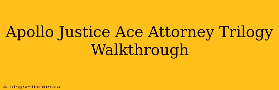 Apollo Justice Ace Attorney Trilogy Walkthrough